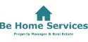 BE HOME SERVICES PROPERTY MANAGER & REAL ESTATE