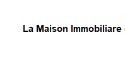 LA MAISON IMMOBILIARE